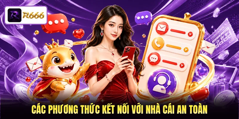 Các phương thức kết nối với nhà cái an toàn Các phương thức kết nối với nhà cái an toàn