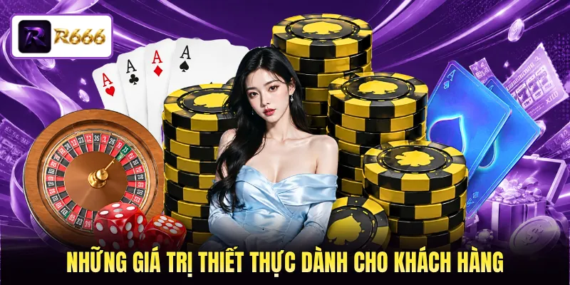 Những giá trị thiết thực dành cho khách hàng Những giá trị thiết thực dành cho khách hàng