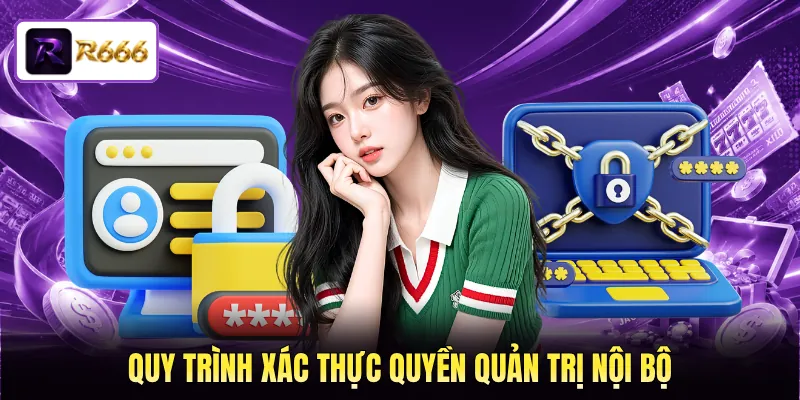 Quy trình xác thực quyền quản trị nội bộ
