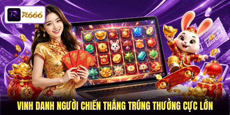 Vinh danh người chiến thắng trúng thưởng cực lớn