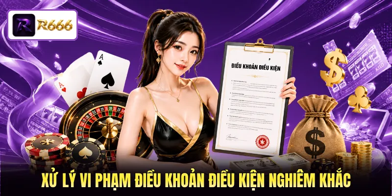 Xử lý vi phạm điều khoản điều kiện nghiêm khắc